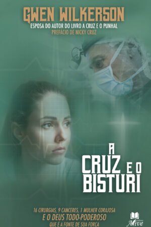 A CRUZ E O BISTURI | GWEN WILKERSON
